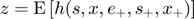 $z = \mathrm{E} \left[h(s,x,e_{+},s_{+},x_{+})\right]$