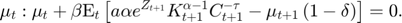 $$\mu_{t}: \mu_{t}+\beta\mathrm{E}_{t}\left[a \alpha e^{Z_{t+1}}K_{t+1}^{\alpha-1}C_{t+1}^{-\tau}-\mu_{t+1}\left(1-\delta\right)\right]=0.$$