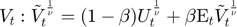 $$V_t: \tilde{V}_t^{\frac{1}{\nu}} = (1-\beta) U_t^{\frac{1}{\nu}} + \beta \mathrm{E}_t \tilde{V}_t^{\frac{1}{\nu}}$$