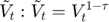 $$\tilde{V}_t: \tilde{V}_t=V_t^{1-\tau}$$