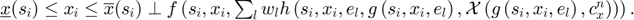 $\underline{x}(s_{i}) \le x_{i} \le \overline{x}(s_{i}) \perp f\left(s_{i},x_{i},\sum_{l}w_{l}h\left(s_{i},x_{i},e_{l},g\left(s_{i},x_{i},e_{l}\right),\mathcal{X}\left(g\left(s_{i},x_{i},e_{l}\right),c_{x}^{n}\right)\right)\right).$