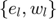 $\left\{e_{l},w_{l}\right\}$