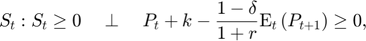 $$S_{t}: S_{t}\ge 0 \quad \perp \quad P_{t}+k-\frac{1-\delta}{1+r}\mathrm{E}_{t}\left(P_{t+1}\right)\ge 0,$$