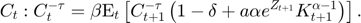 $$C_{t}: C_{t}^{-\tau}=\beta\mathrm{E}_{t}\left[C_{t+1}^{-\tau}\left(1-\delta+a \alpha e^{Z_{t+1}}K_{t+1}^{\alpha-1}\right)\right].$$